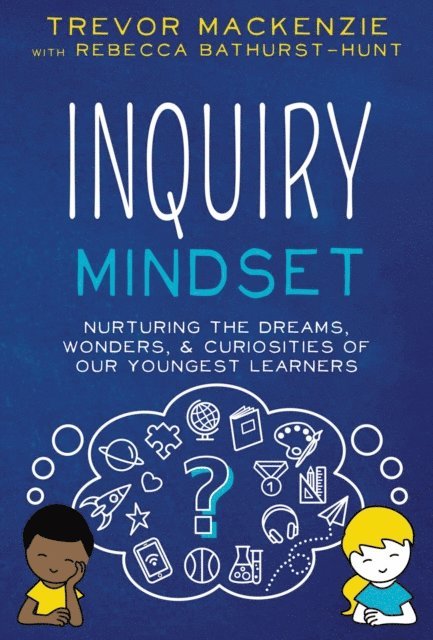 Rebecca Bathurst-Hunt, Trevor MacKenzie - Inquiry Mindset, E-bok