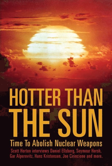 Scott Horton - Hotter Than The Sun: Time To Abolish Nuclear Weapons, E-bok