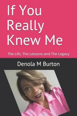 Denola M. Burton - If You Really Knew Me: The Life, The Lessons and The Legacy, Häftad. Tillgänglighet: Lägg i varukorg