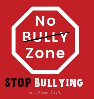 Tasana Scales - No Bully Zone Stop Bullying, Inbunden. Tillgänglighet: Lägg i varukorg
