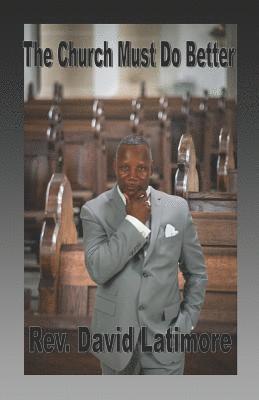 David Latimore - The Church Must Do Better, Häftad