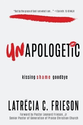 Latrecia C Frieson - Unapologetic, Häftad