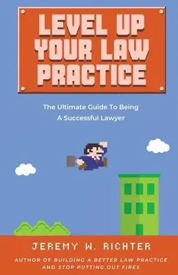 Jeremy W Richter - Level Up Your Law Practice, Häftad. Tillgänglighet: Lägg i varukorg