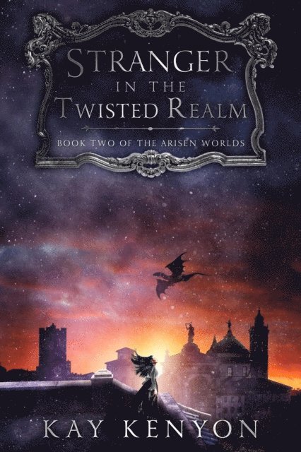 Kay Kenyon - Stranger in the Twisted Realm, E-bok