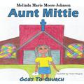 Aunt Mittie: Goes To Church