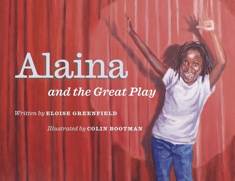 Eloise Greenfield, Colin Bootman - Alaina and the Great Play, Häftad