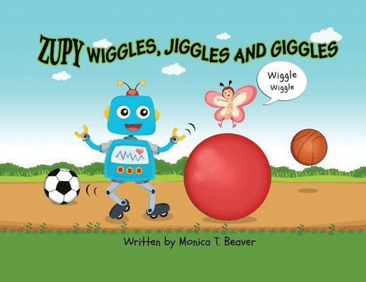 Monica T. Beaver - Zupy Wiggles, Jiggles and Giggles, Häftad. Tillgänglighet: Lägg i varukorg