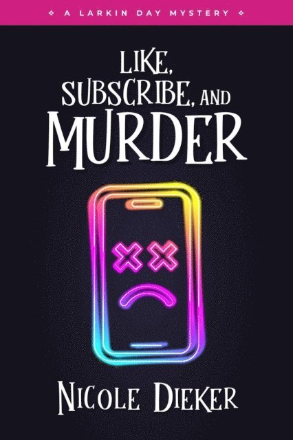 Nicole Dieker - Like, Subscribe, and Murder, E-bok