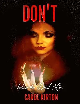Carol Ann Kirton MS, Carol A. Kirton - Don't Believe the Devil's Lies, Häftad. Tillgänglighet: Lägg i varukorg