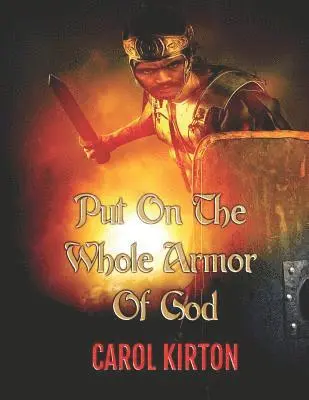 Carol Ann Kirton MS - Put on the Whole Armor of God, Häftad. Tillgänglighet: Lägg i varukorg