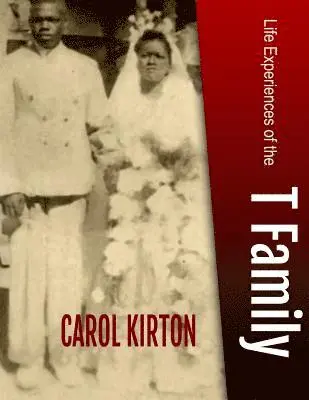 Carol Ann Kirton MS - Life Experiences of the T Family, Häftad. Tillgänglighet: Lägg i varukorg