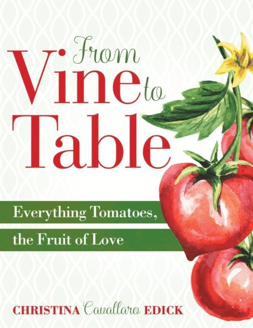 Christina Cavallaro Edick - From Vine to Table, E-bok. Tillgänglighet: Lägg i varukorg