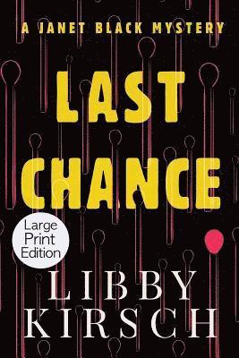 Libby Kirsch - Last Chance - Large Print Edition: A Twist, Fun Pi Mystery, Häftad