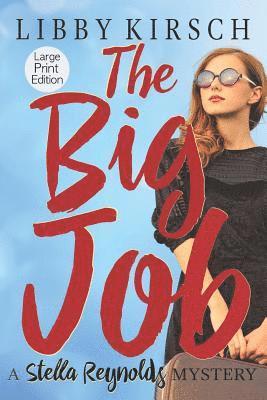 Libby Kirsch - The Big Job - Large Print: A Stella Reynolds Mystery, Häftad