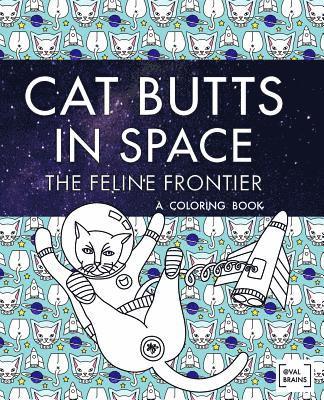 Val Brains - Cat Butts In Space (The Feline Frontier!), Häftad. Tillgänglighet: Lägg i varukorg