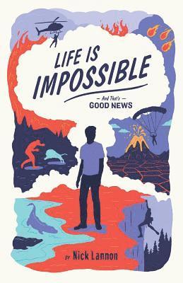 Nick Lannon - Life Is Impossible: And That's Good News, Häftad