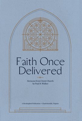 Paul N. Walker - Faith Once Delivered, Inbunden