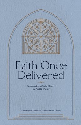 Paul N. Walker - Faith Once Delivered, Häftad
