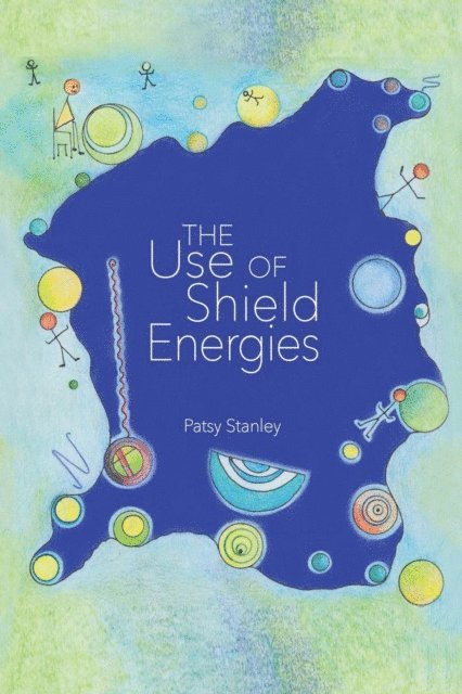 Patsy Stanley - Use of Shield Energies, E-bok