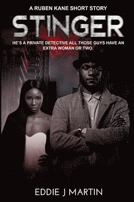 Eddie Martin - Stinger - A Ruben Kane short story: He's a private detective all those guys have an extra woman or two., Häftad. Tillgänglighet: Lägg i varukorg