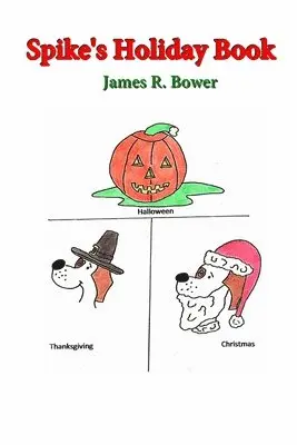 James R Bower - Spike's Holiday Book, Häftad. Tillgänglighet: Lägg i varukorg