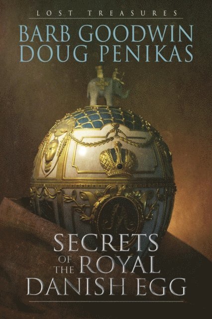 Doug Penikas, Barb Goodwin - Secrets of the Royal Danish Egg, E-bok