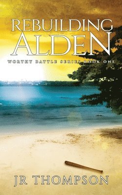 Jr Thompson - Rebuilding Alden, Häftad