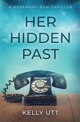 Kelly Utt - Her Hidden Past, Häftad