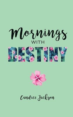 Candice Jackson - Mornings with Destiny, Häftad. Tillgänglighet: Tillfälligt slut