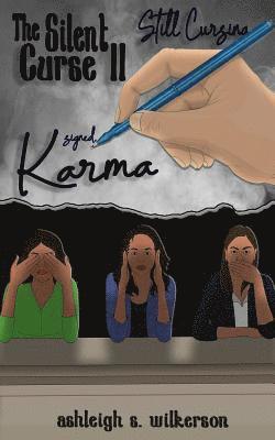 Ashleigh S. Wilkerson - The Silent Curse II: Still Cursing, Signed Karma..., Häftad