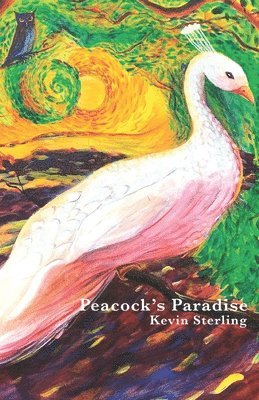 Kevin Sterling - Peacock's Paradise: A Story About Color, Häftad