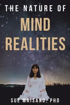 Sue Maisano - The Nature of Mind Realities, Häftad. Tillgänglighet: Lägg i varukorg