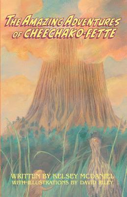 Kelsey McDaniel - The Amazing Adventures of Cheechako-Fette, Häftad
