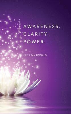 Jill S MacDonald - Awareness. Clarity. Power., Häftad