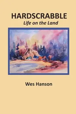 Wes Hanson - Hardscrabble, Häftad. Tillgänglighet: Lägg i varukorg