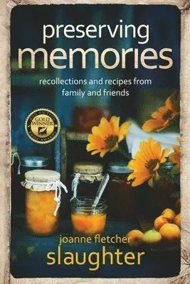 Joanne Fletcher Slaughter - preserving memories, Häftad. Tillgänglighet: Lägg i varukorg