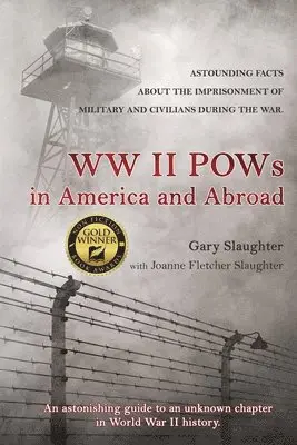 Gary Slaughter, Joanne Fletcher Slaughter - WW II POWs in America and Abroad, Häftad. Tillgänglighet: Lägg i varukorg