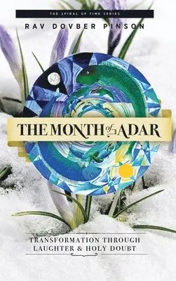 Dovber Pinson - The Month of Adar: Transformation through Laughter and Holy Doubt, Inbunden. Tillgänglighet: Lägg i varukorg