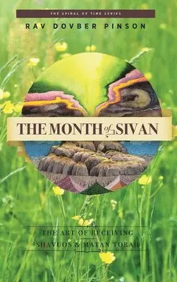 Dovber Pinson - The Month of Sivan: The Art of Receiving: Shavuos and Matan Torah, Inbunden. Tillgänglighet: Lägg i varukorg