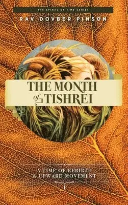 Dovber Pinson - The Month of Tishrei: A Time of Rebirth and Upward Movement, Inbunden. Tillgänglighet: Lägg i varukorg