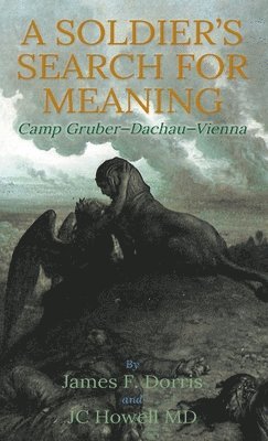 James F Dorris - Soldier's Search for Meaning, Inbunden