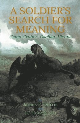 James F Dorris - Soldier's Search for Meaning, Häftad