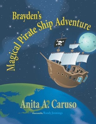 Anita a Caruso - Brayden's Magical Pirate Ship Adventure, Häftad