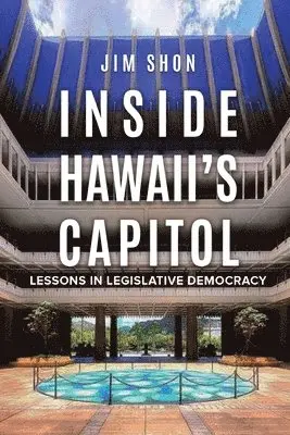 Jim Shon - Inside Hawaii's Capitol, Häftad. Tillgänglighet: Lägg i varukorg