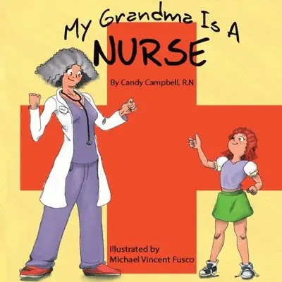 Candy Campbell - My Grandma Is A Nurse, Häftad. Tillgänglighet: Lägg i varukorg