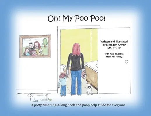 Meredith Arthur - Oh! My Poo Poo!: a potty time sing-a-long book and poop help guide for everyone, Häftad. Tillgänglighet: Lägg i varukorg