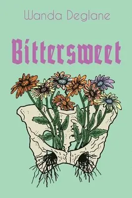 Wanda Deglane - Bittersweet, Häftad. Tillgänglighet: Lägg i varukorg