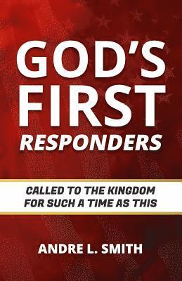 Andre L. Smith - God's First Responders: Called to the Kingdom for Such a Time as This, Häftad. Tillgänglighet: Lägg i varukorg