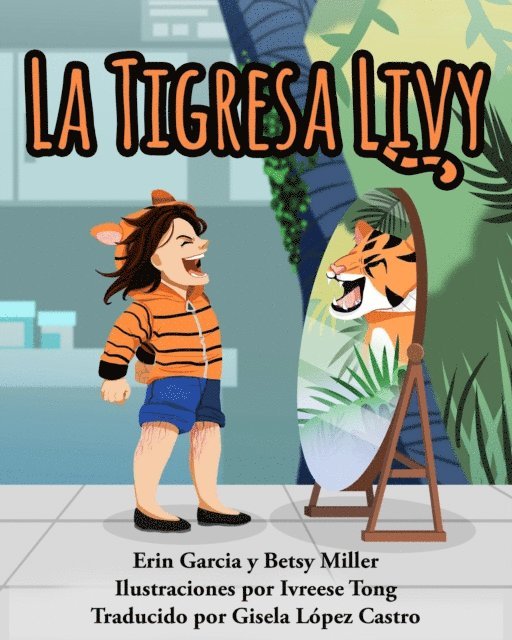 Betsy Miller, Erin Garcia - La Tigresa Livy, E-bok
