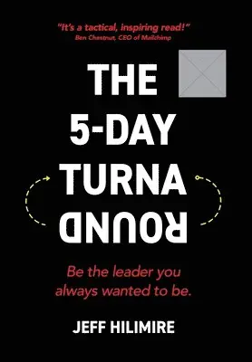 Jeff Hilimire - The 5-Day Turnaround: Be the Leader You Always Wanted to Be, Inbunden. Tillgänglighet: Lägg i varukorg